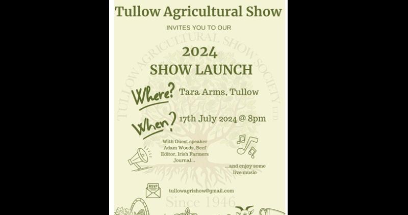Long running Tullow Agriculture Show Launch is set to take place with live music and guest speakers!